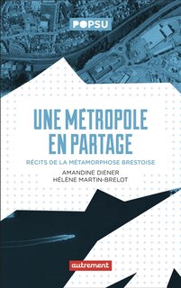 Front cover_Une métropole en partage : récits de la métamorphose brestoise