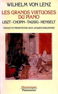 Front cover_Les grands virtuoses du piano : Liszt, Chopin, Tausig, Henselt, souvenirs personnels