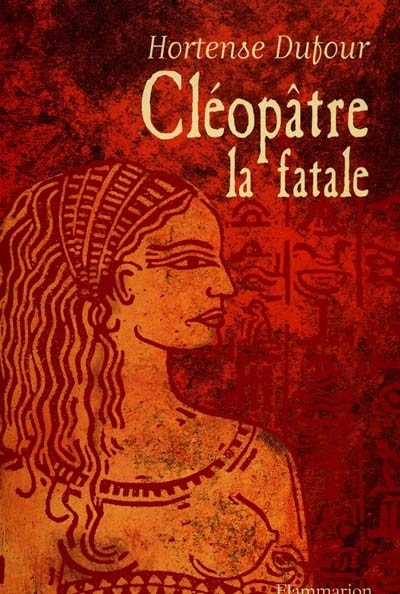 Couverture_Cléopâtre, la fatale