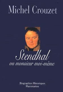 Couverture_Stendhal ou Monsieur moi-même