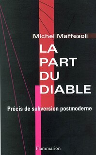 Front cover_La part du diable : pr&eacute;cis de subversion postmoderne