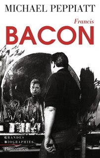 Couverture_Francis Bacon : anatomie d'une énigme