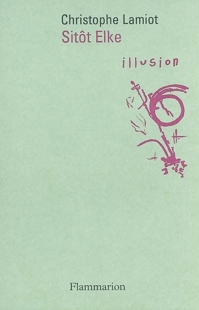 Couverture_Sit&ocirc;t Elke : illusion