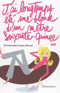 Couverture_J'ai longtemps été une blonde d'un mètre soixante-quinze