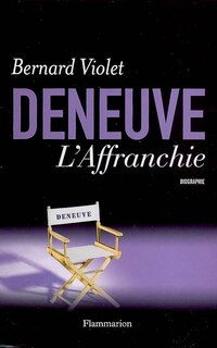 Front cover_Deneuve, l'affranchie : biographie