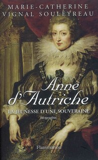 Front cover_Anne d'Autriche : la jeunesse d'une souveraine