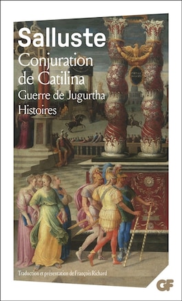 Conjuration de Catilina ; Guerre de Jugurtha ; Histoires