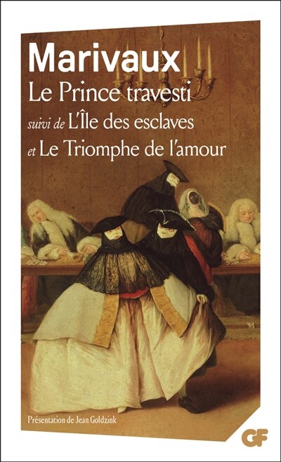 Couverture_Le Prince travesti ; L'Ile des esclaves ; Le Triomphe de l'amour