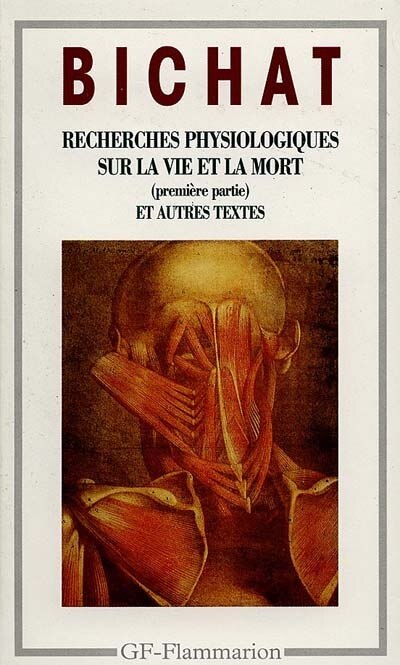 Front cover_Recherches physiologiques sur la vie et la mort ; Anatomie générale appliquée à la physiologie et à la médecine ; Discours sur l'étude de la physiologie