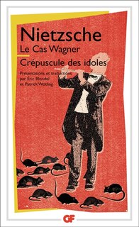 Couverture_Le cas Wagner ; Crépuscule des idoles