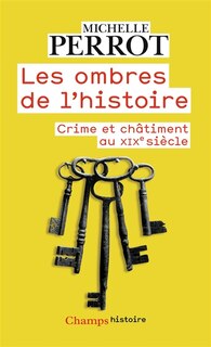 Front cover_Les ombres de l'histoire : crimes et châtiments au XIXe siècle