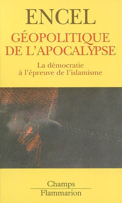 Couverture_Géopolitique de l'apocalypse : la démocratie à l'épreuve de l'islamisme