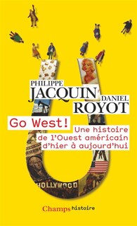 Front cover_Go West ! : une histoire de l'Ouest américain d'hier à aujourd'hui
