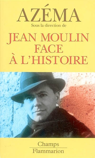 Couverture_Jean Moulin face à l'histoire