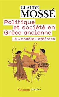 Front cover_Politique et société en Grèce ancienne : le modèle athénien