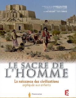 Couverture_Le sacre de l'homme : la naissance des civilisations expliquée aux enfants