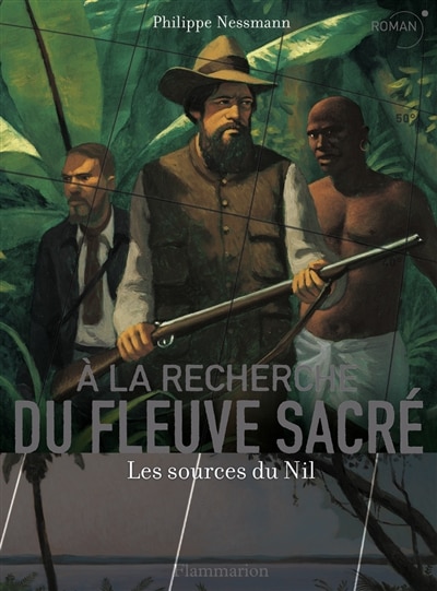 Front cover_A la recherche du fleuve sacré : les sources du Nil
