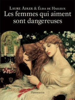 Les femmes qui aiment sont dangereuses