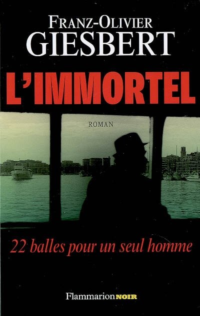 Couverture_L'immortel : 22 balles pour un seul homme