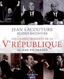 Les grands moments de la Ve République: 50 ans en images