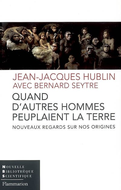 Front cover_Quand d'autres hommes peuplaient la terre : nouveaux regards sur nos origines