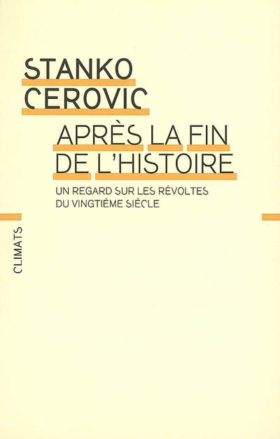 Couverture_Après la fin de l'histoire : un regard sur les révoltes du XXe siècle