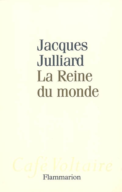 Front cover_La reine du monde : essai sur la démocratie d'opinion