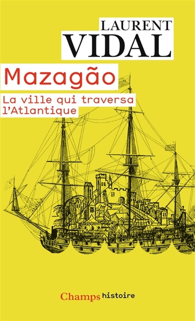 Front cover_Mazagao, la ville qui traversa l'Atlantique : du Maroc à l'Amazonie (1769-1783)