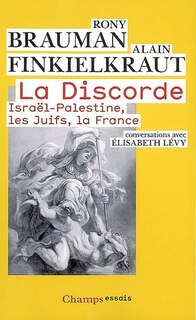 Couverture_La discorde : Israël-Palestine, les Juifs, la France : conversations avec Elisabeth Lévy