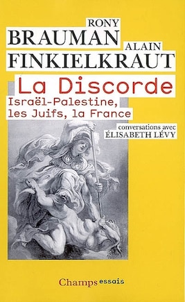 La discorde: Israël-Palestine, les Juifs, la France