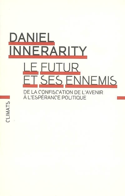 Couverture_Le futur et ses ennemis : de la confiscation de l'avenir à l'espérance politique
