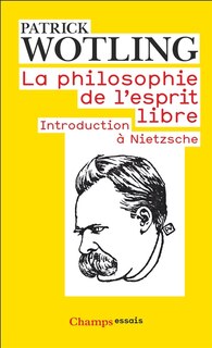 Front cover_La philosophie de l'esprit libre : introduction à Nietzsche