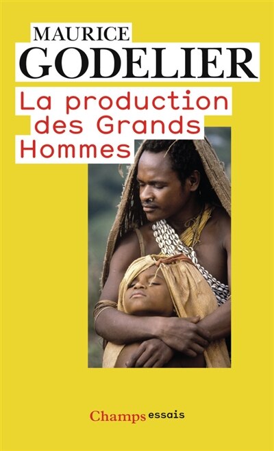 Couverture_La production des grands hommes : pouvoir et domination masculine chez les Baruya de Nouvelle-Guinée