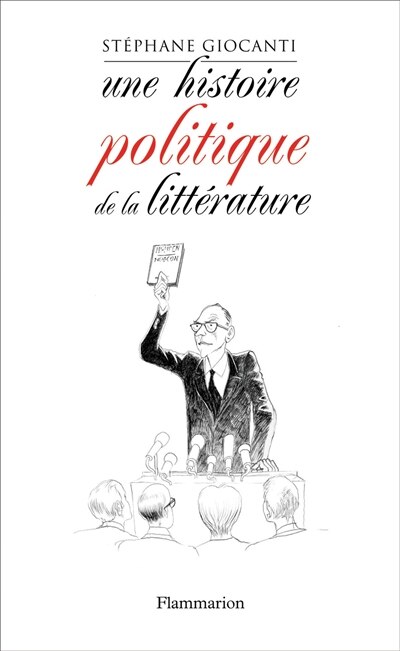 Front cover_Une histoire politique de la littérature : de Victor Hugo à Richard Millet