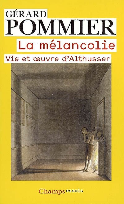 Front cover_La mélancolie : vie et oeuvre d'Althusser