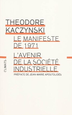 L' avenir de la société industrielle ; Le manifeste de 1971