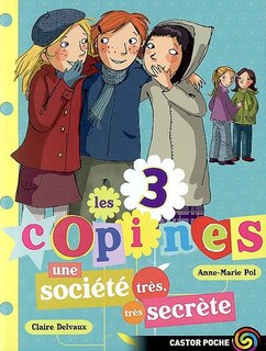 Front cover_Les 3 copines, Vol. 4. Une société très, très secrète