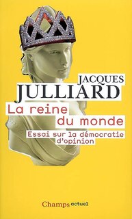 Front cover_La reine du monde : essai sur la démocratie d'opinion