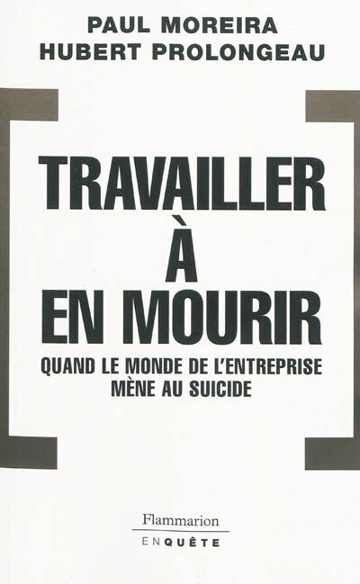 Couverture_Travailler à en mourir : quand le monde de l'entreprise mène au suicide