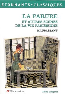 Front cover_La parure : et autres scènes de la vie parisienne