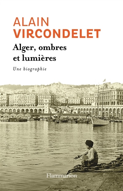 Front cover_Alger, ombres et lumières : une biographie