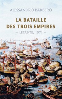 Front cover_La bataille des trois empires : Lépante, 1571