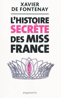 Couverture_L' histoire secrète des Miss France