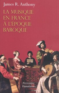 Front cover_La musique en France à l'époque baroque : de Beaujoyeulx à Rameau