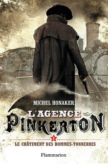 Couverture_L'agence Pinkerton, Vol. 1. Le châtiment des hommes-tonnerres