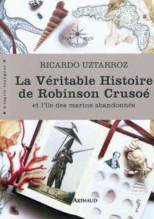 Couverture_La véritable histoire de Robinson Crusoé et l'île des marins abandonnés