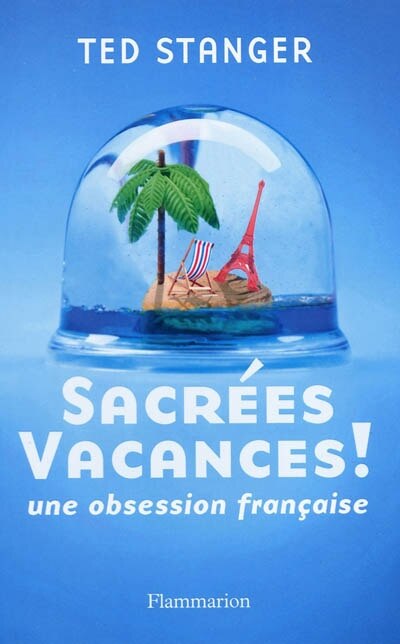 Front cover_Sacrées vacances ! : une obsession française