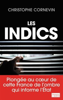 Front cover_Les indics : cette France de l'ombre qui informe l'Etat