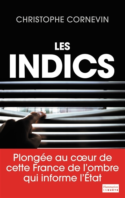 Front cover_Les indics : cette France de l'ombre qui informe l'Etat