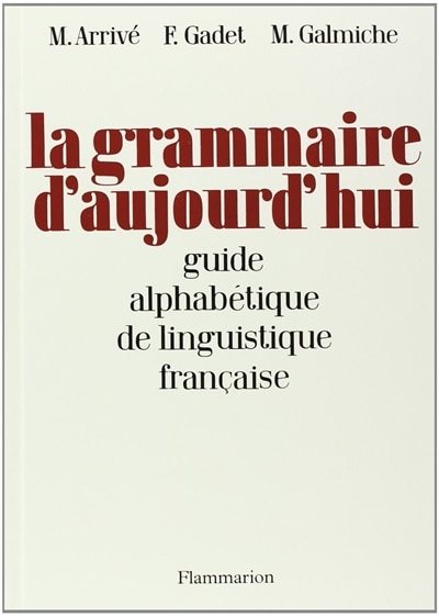 Couverture_La grammaire d'aujourd'hui : guide alphabétique de linguistique française